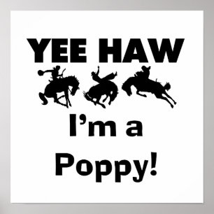 Yee Haw, jag är poppy T-shirts och Gifts Poster
