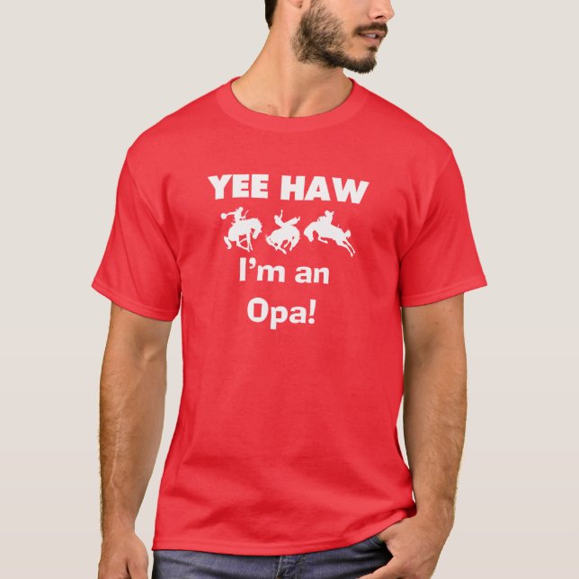 Yee Haw mig förmiddag en Opa T-tröja och gåvor T Shirt (Framsida)