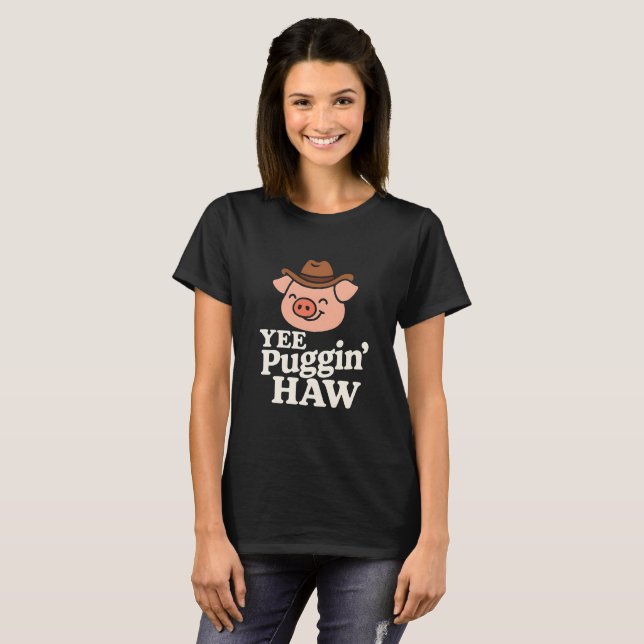 YEE Puggin' HAW Roligt Nötkreatur Cowboy  T Shirt (Hel framsida)