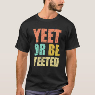 Yeet eller Yeetets Distress Funny Dank Meme Gag G T Shirt