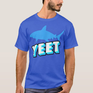 Yeet Shark Gift Shark Novelty Objekt Shark Present T Shirt