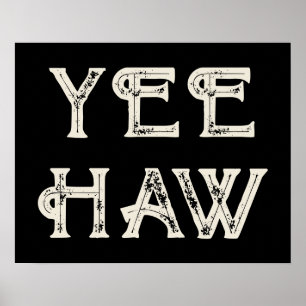 Yehaw Typography Western Wall Ranch Cabin Home Poster