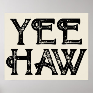 Yehaw Typography Western Wall Ranch Cabin Home Poster