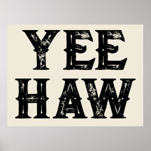 Yehaw Typography Western Wall Ranch Cabin Home Poster