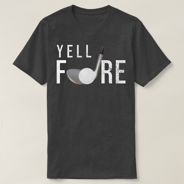 Yell Fore Funny Golf Gifts Golfplayer Gift T Shirt (Design framsida)