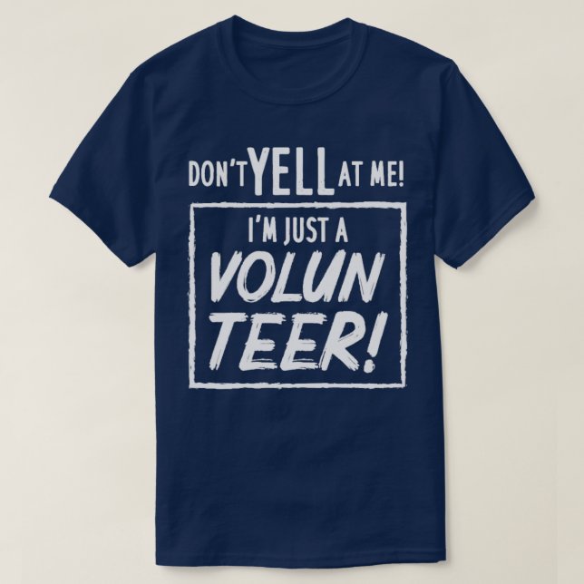 Yell vid mig är bara en frivillig person t shirt (Design framsida)