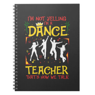 Yelling Dance Teacher Dancing Roligt Dancer Joke Anteckningsbok