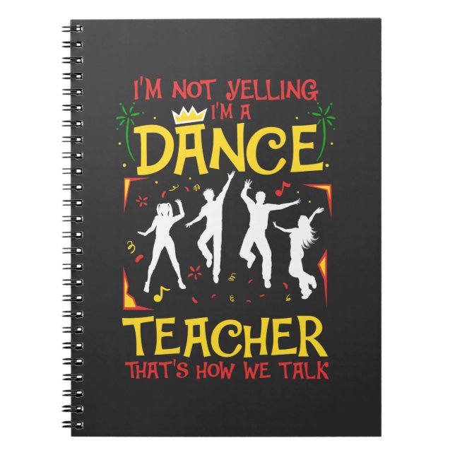 Yelling Dance Teacher Dancing Roligt Dancer Joke Anteckningsbok (Framsidan)