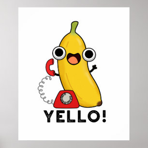 Yello Funny Fruit Gult Banana Pun Poster