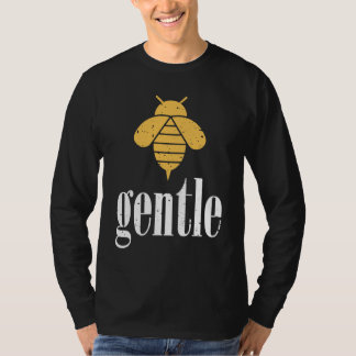 Yellow Bee Gentle Motivational Be Gentle 4 T Shirt