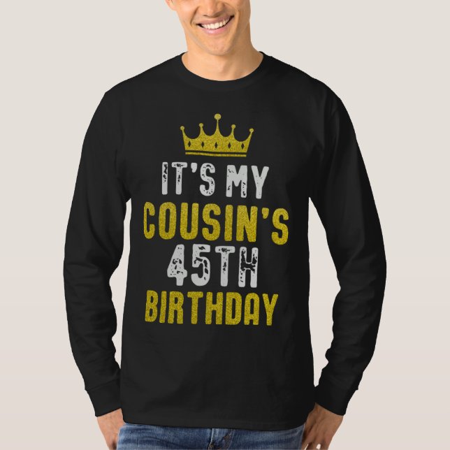 Yellow Crown 45th Bday For Cousin From Cousin T Shirt (Framsida)