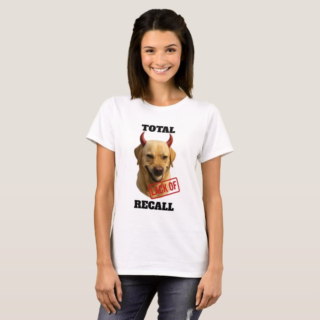 Yellow Labrador 'TOTAL LACK OF RECALL' T-shirt (Hel framsida)
