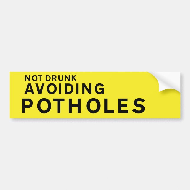 YELLOW Pothole Bumper Sticker – Not Drunk Avoiding Bildekal (Framsidan)