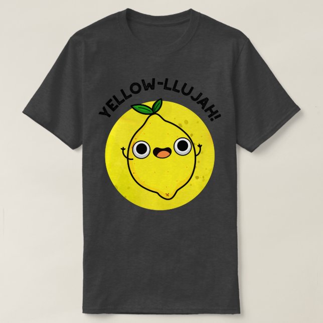 Yellowllujah Cute Lemom Pun T Shirt (Design framsida)