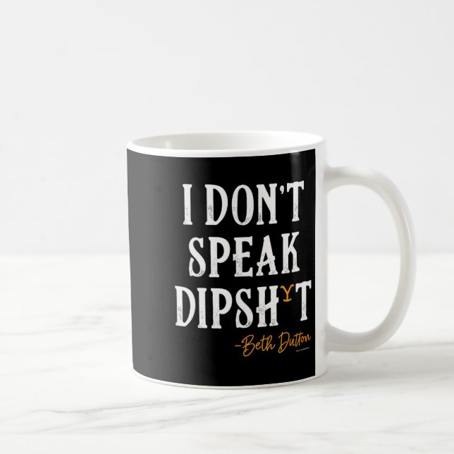 Yellowstone - Beth Dutton I Don't Speak Dip  Kaffemugg (Höger)
