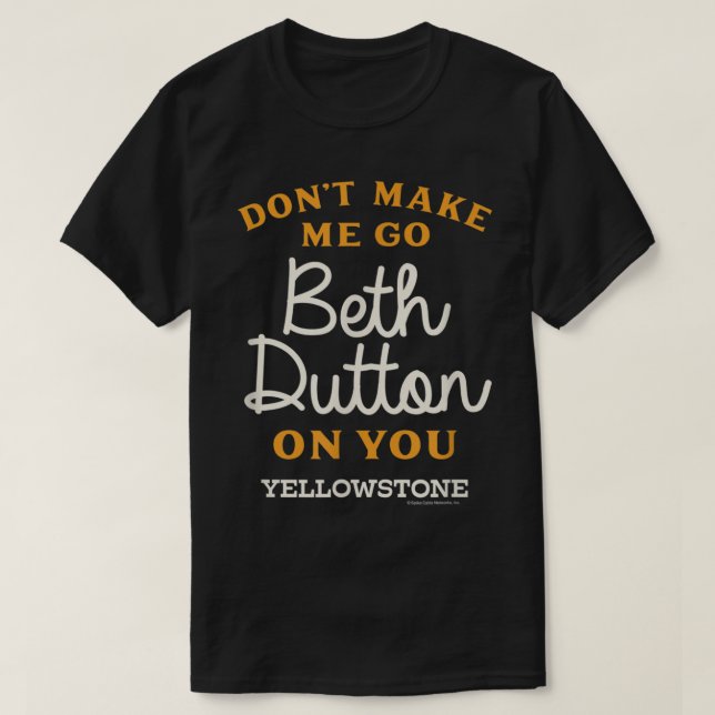 Yellowstone DONT FÅR MIG ATT GO BETH DUTTON T Shirt (Design framsida)