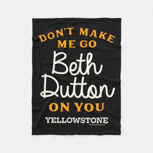 Yellowstone - Don't Make Me Go Beth Dutton  Fleecefilt (Framsidan)