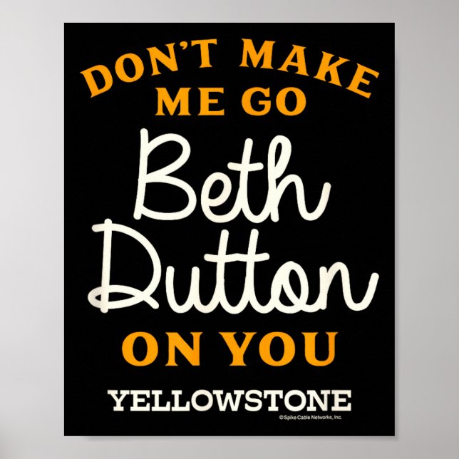 Yellowstone - Don't Make Me Go Beth Dutton  Poster (Framsidan)