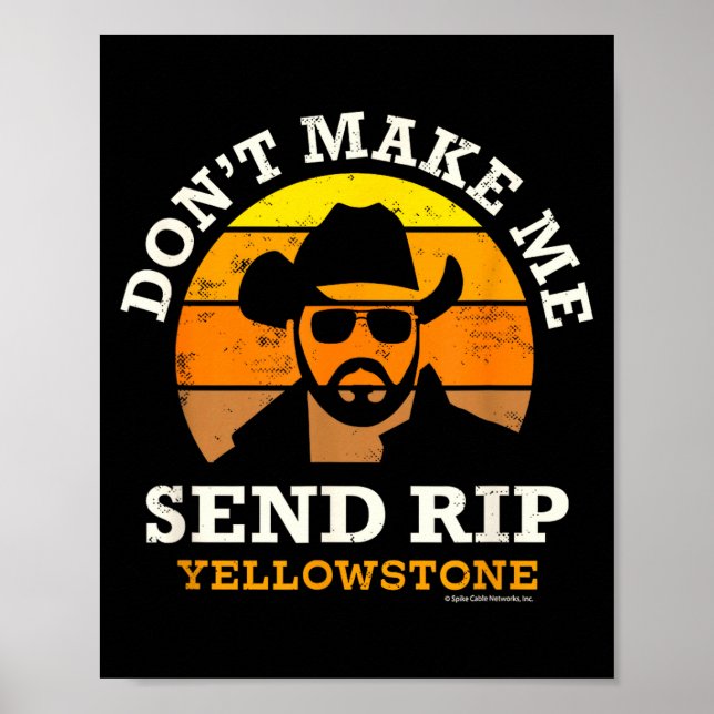 Yellowstone Don't Make Me Send Rip  Poster (Framsidan)