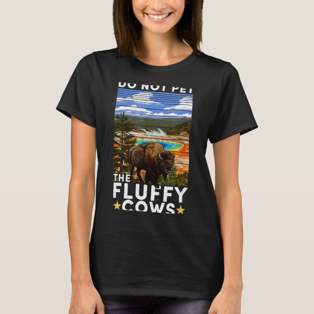 Yellowstone National Park Bison Do Not Pet The Flu T Shirt (Framsida)