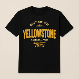 Yellowstone National Park "Oldest & Best" 1872 T Shirt