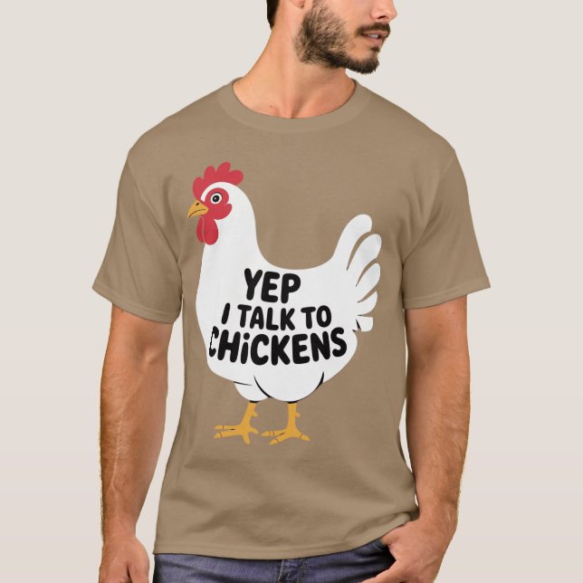 Yep i talk to Chickens - Farmer T Shirt (Framsida)