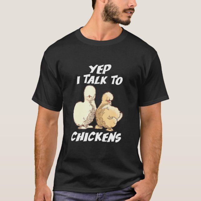 Yep I Talk To Chickens Japanese Silkie Chickens Cu T Shirt (Framsida)