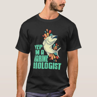 Yep I'm A Marine Biologist Retro Designs Present T Shirt