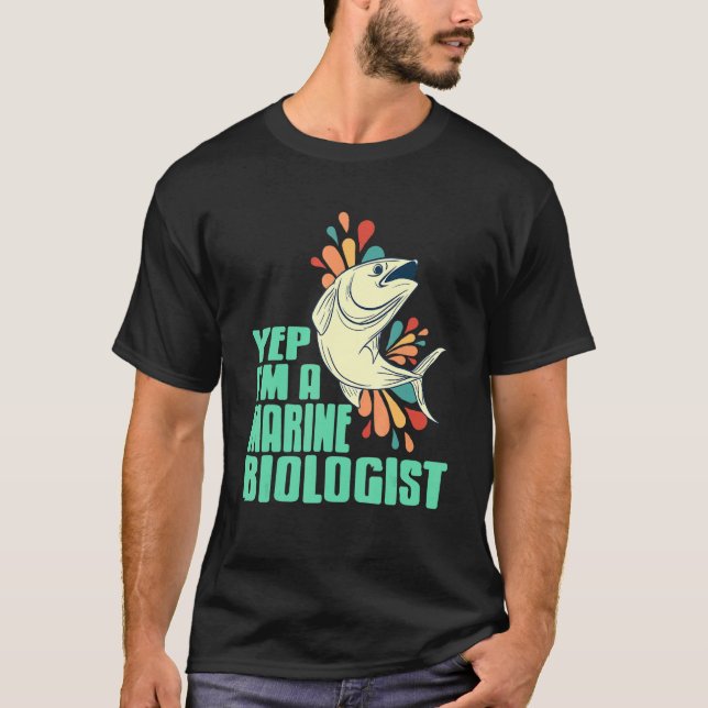 Yep I'm A Marine Biologist Retro Designs Present   T Shirt (Framsida)