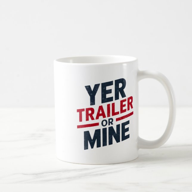 Yer Trailer Or Mine Funny Usa 4th July White Trash Kaffemugg (Höger)