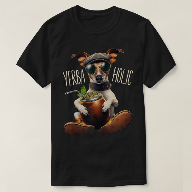 Yerba Mate Hund YerbaholArgentina Mate Tea Drink T Shirt (Design framsida)