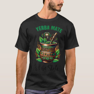Yerba Mate Tea Drink Funny Tea Älskare Lifestyle G T Shirt