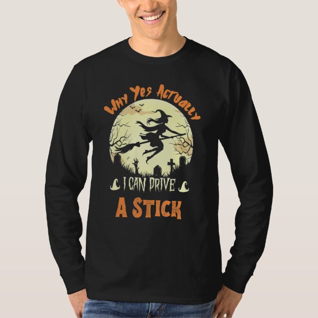 Yes Actually I Can Drive A Stick Halloween 2022 T Shirt (Framsida)
