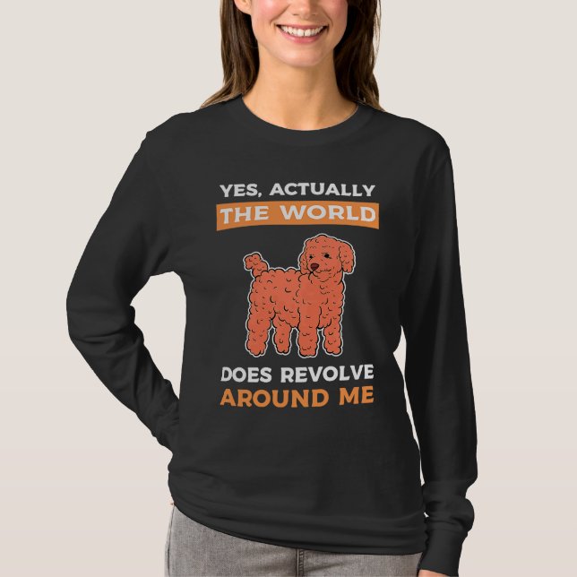 Yes Actually The World Does Revolve Around Me Toy  T Shirt (Framsida)