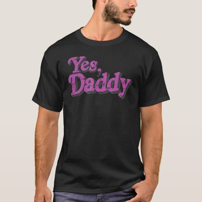 Yes Daddy LGBT Gay Pride Support Pink Men Women T Shirt (Framsida)