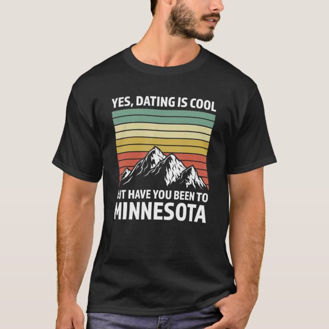 yes, dating is have Minnesota Minnesota State Minn T Shirt (Framsida)