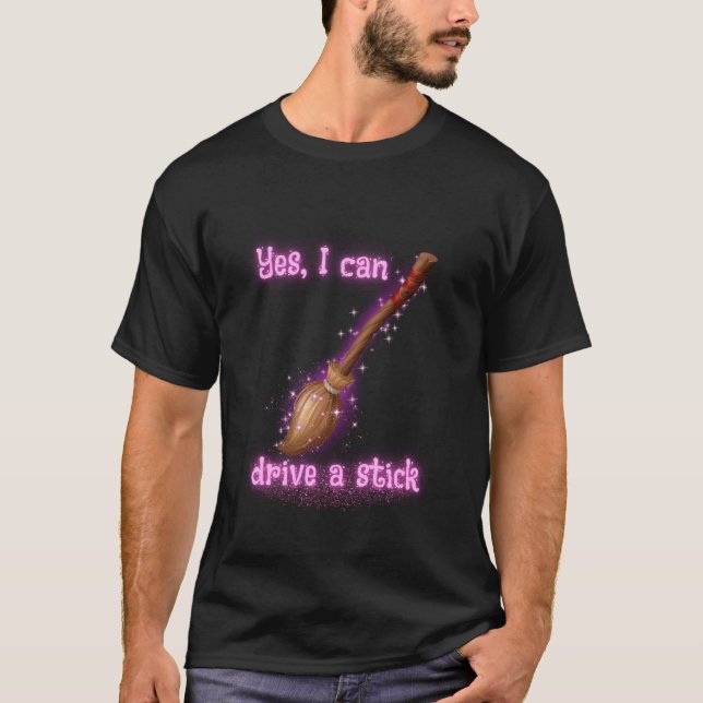 Yes I Can Drive A Stick Funny Halloween Spooky Wit T Shirt (Framsida)