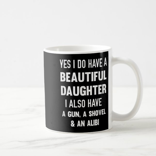 Yes I Do Have A Beautiful Daughter Gun Shovel Alib Kaffemugg (Höger)
