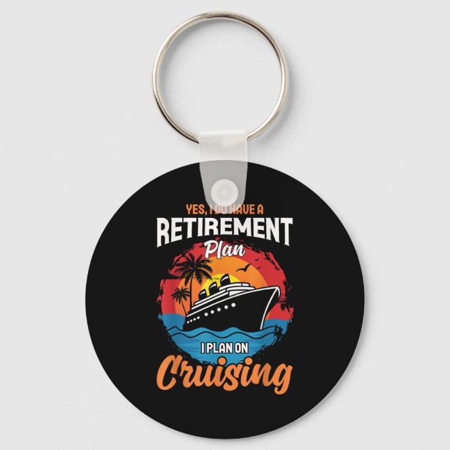 Yes I Do Have A Retirement Plan Cruising Funny Tee Nyckelring (Framsida)