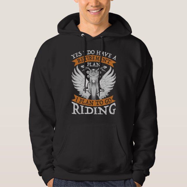 Yes I Do Have A Retirement Plan to go Riding  Moto Hoodie (Framsida)