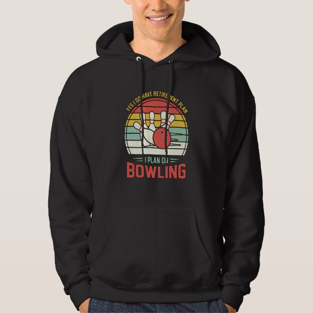 Yes I have a Retirement Plan Bowling Retro Sunset  Hoodie (Framsida)