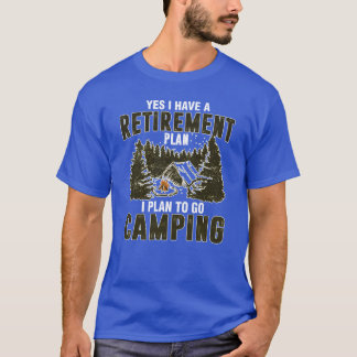 Yes I Have a Retirement Plan I Plan on Camping boy T Shirt