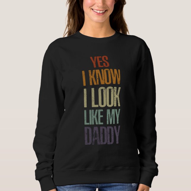 Yes I Know I Look Like My Daddy Cute Kids Father's T Shirt (Framsida)