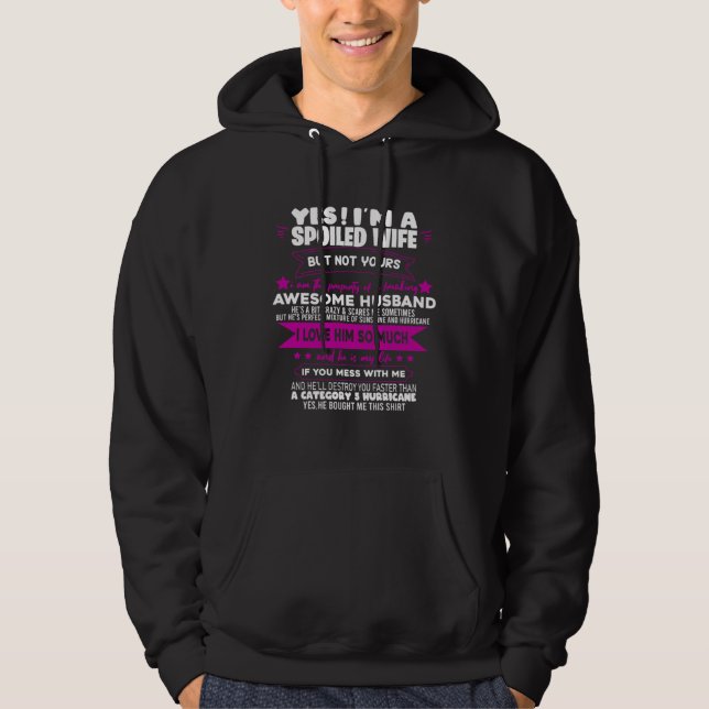 Yes I m A Spoiled wife But Not Yours Hoodie (Framsida)