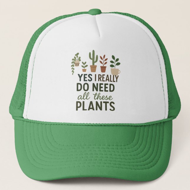 Yes I Need All These Plants Funny Plant Lover Gift Keps (Framsida)