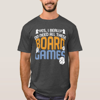 Yes I Need Allhese Board Games friends gift retro T Shirt