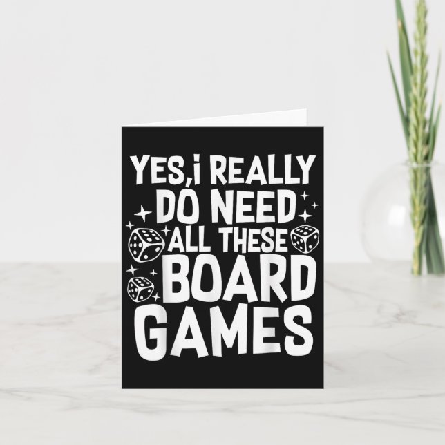 Yes I Really Do Need All These Board Games Funny  Kort (Framsida)