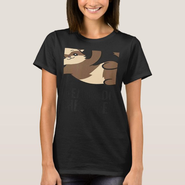 Yes I Really Do Need All These Ferrets Ferret Owne T Shirt (Framsida)