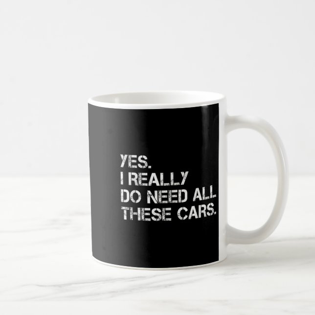 Yes I Really Do Need All These Funny Car  Kaffemugg (Höger)