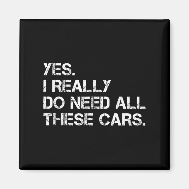 Yes I Really Do Need All These Funny Car  Magnet (Framsidan)